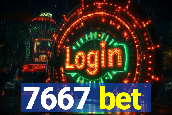 7667 bet